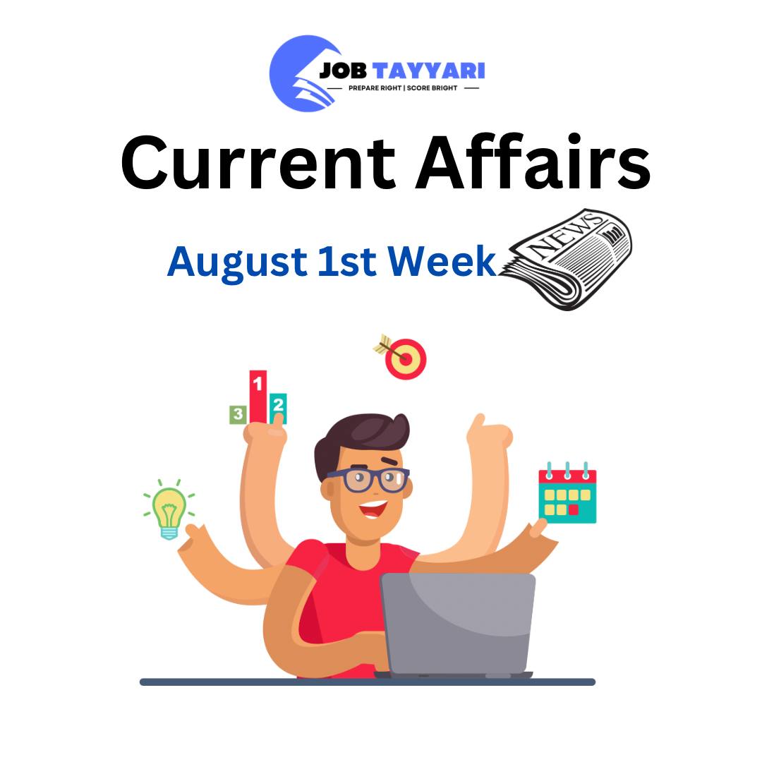 Current Affairs August 1st week